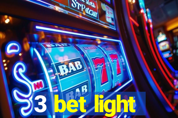 3 bet light