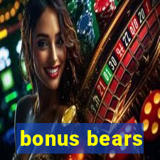 bonus bears