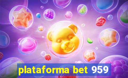 plataforma bet 959