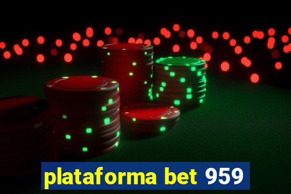 plataforma bet 959