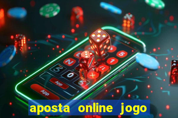 aposta online jogo de futebol