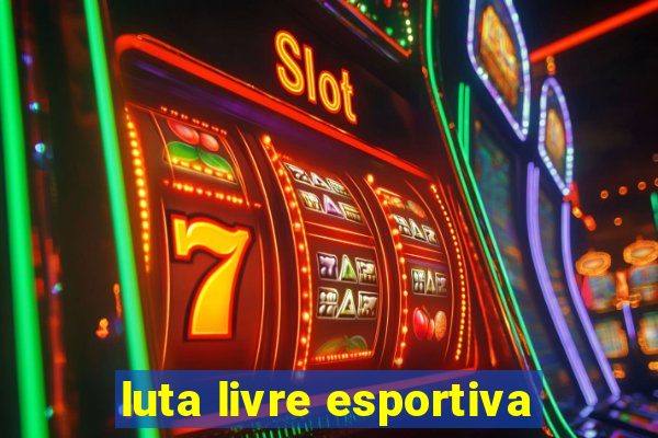 luta livre esportiva