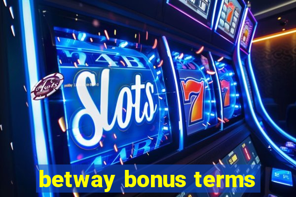 betway bonus terms