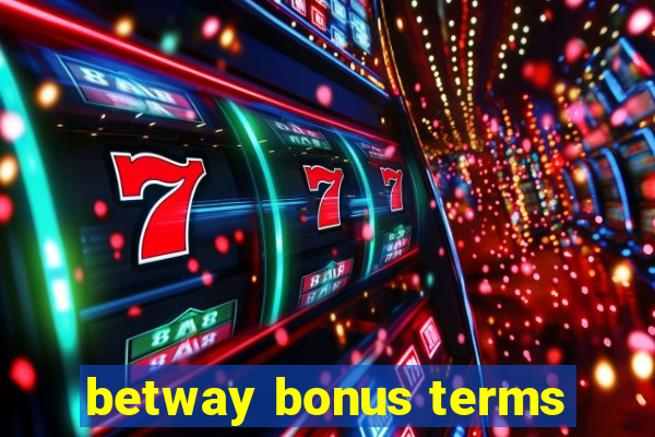 betway bonus terms