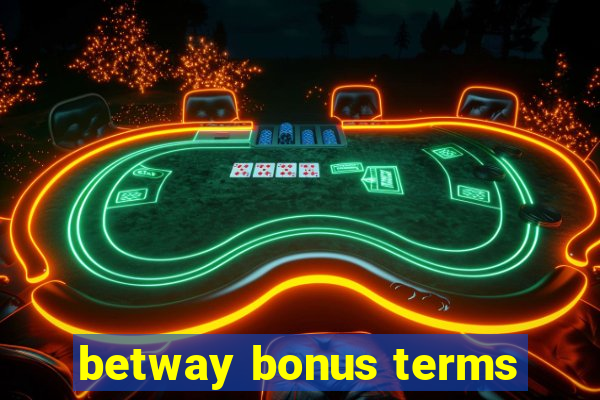 betway bonus terms