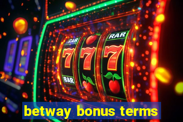 betway bonus terms