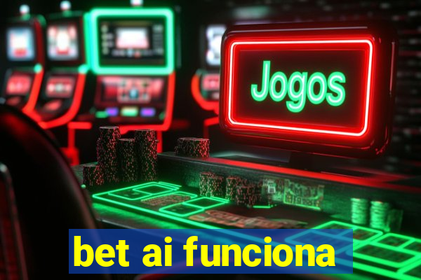 bet ai funciona