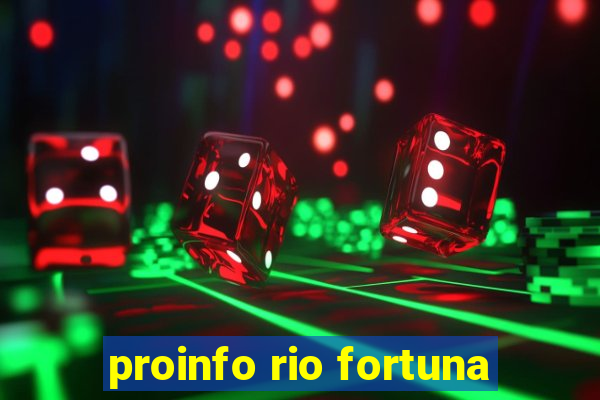 proinfo rio fortuna