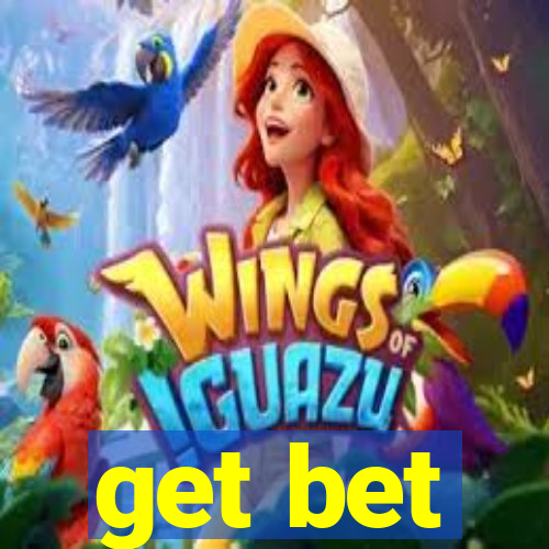 get bet