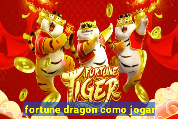 fortune dragon como jogar