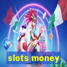 slots money