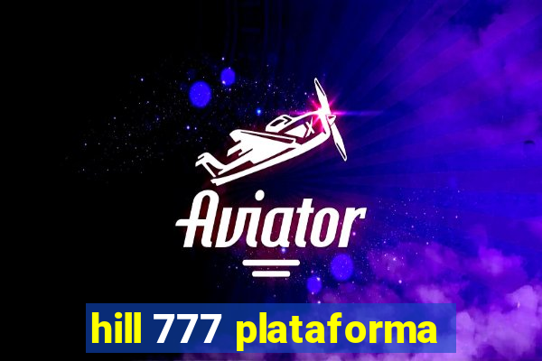 hill 777 plataforma