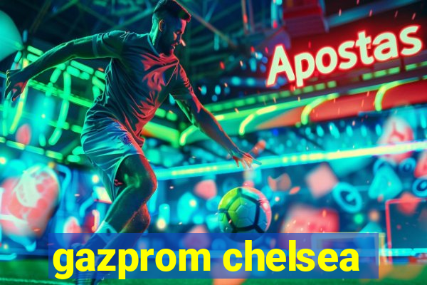 gazprom chelsea