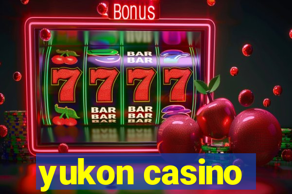 yukon casino