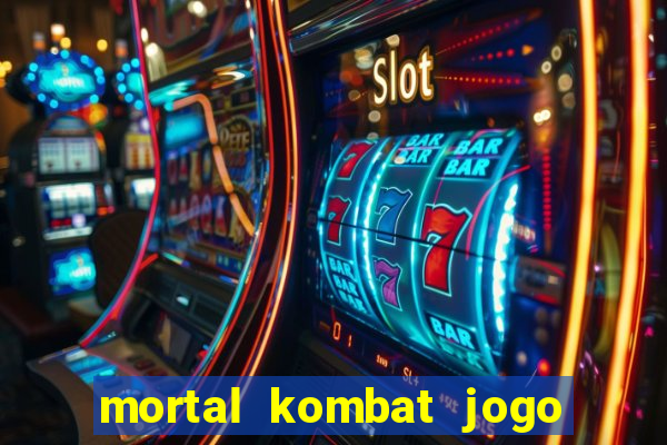 mortal kombat jogo de luta dinheiro infinito