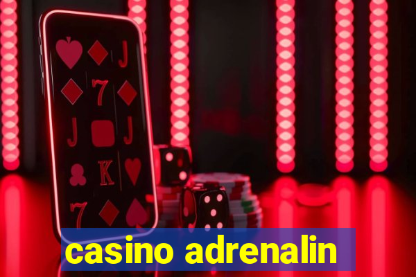 casino adrenalin