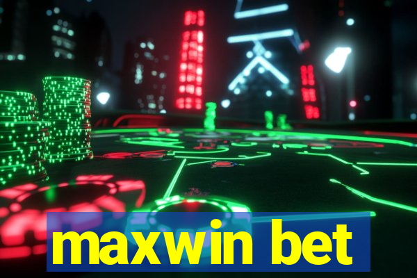 maxwin bet