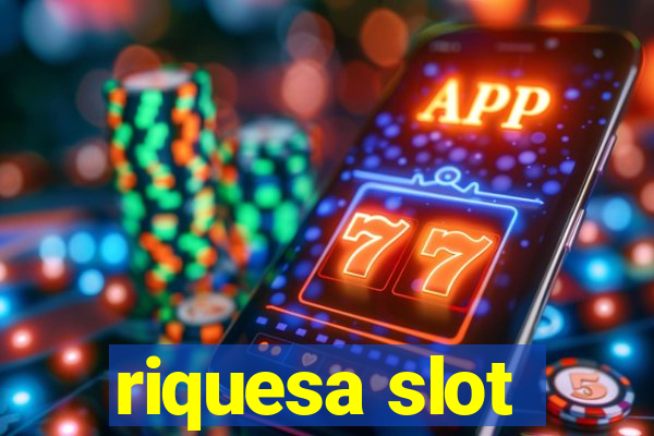 riquesa slot