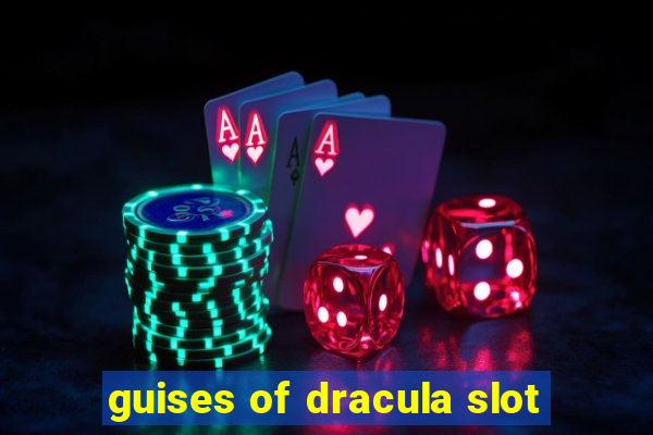 guises of dracula slot