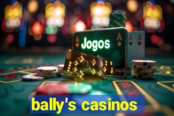 bally's casinos