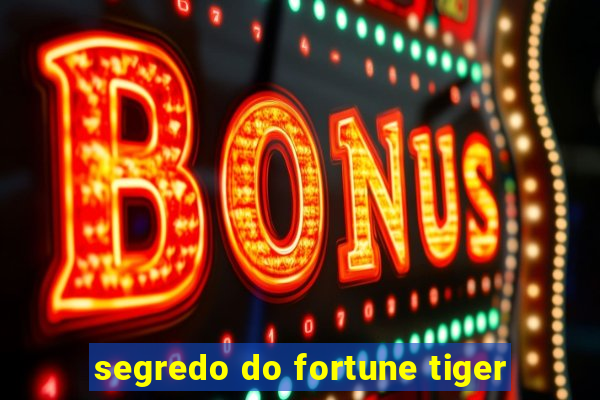 segredo do fortune tiger