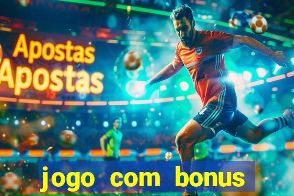 jogo com bonus para jogar