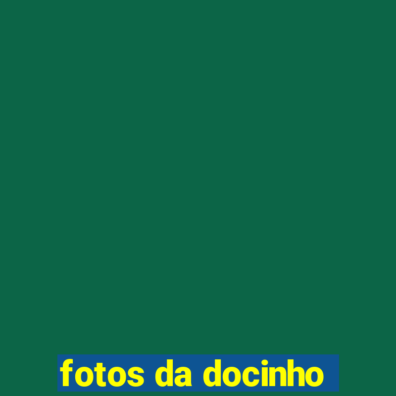 fotos da docinho