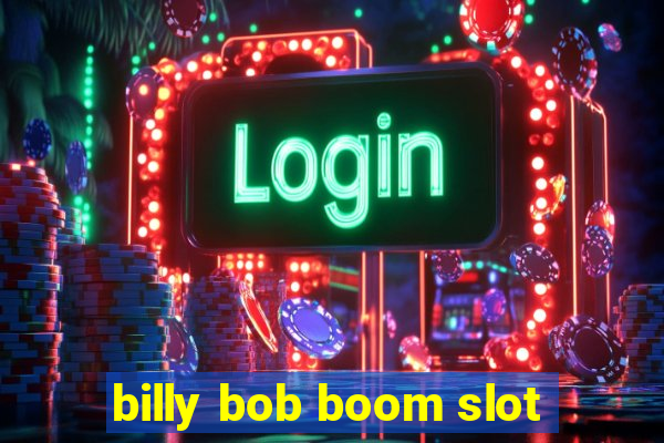 billy bob boom slot