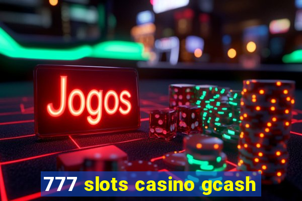 777 slots casino gcash