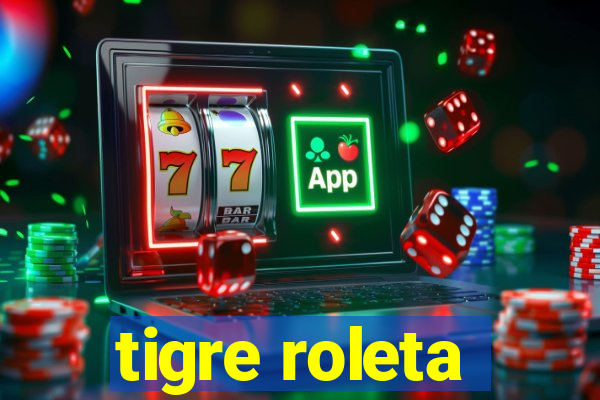 tigre roleta