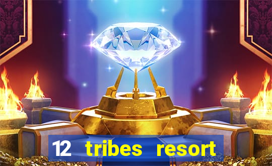 12 tribes resort casino omak