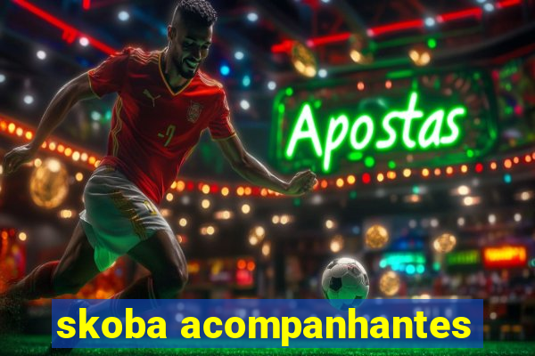 skoba acompanhantes