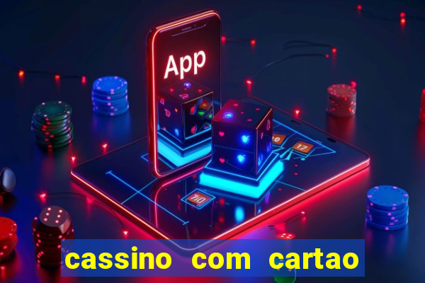 cassino com cartao de credito