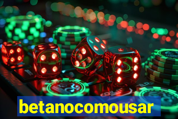 betanocomousar