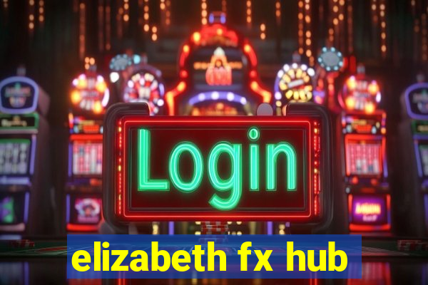 elizabeth fx hub