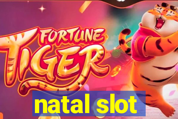 natal slot