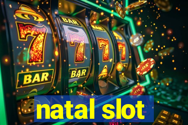 natal slot