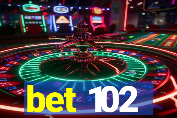 bet 102