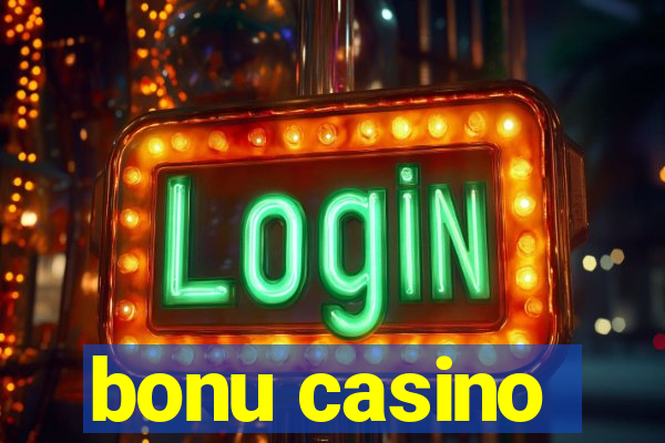 bonu casino