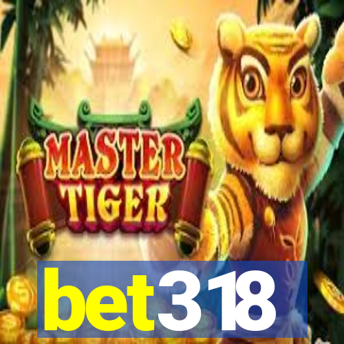 bet318