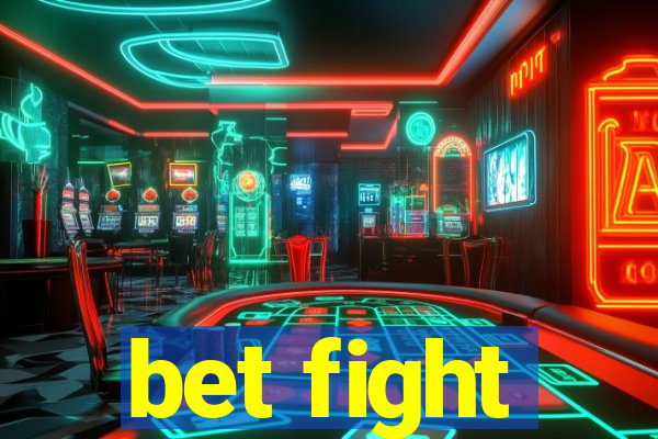 bet fight