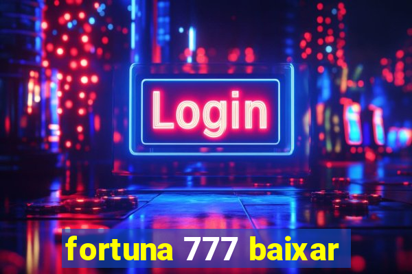 fortuna 777 baixar