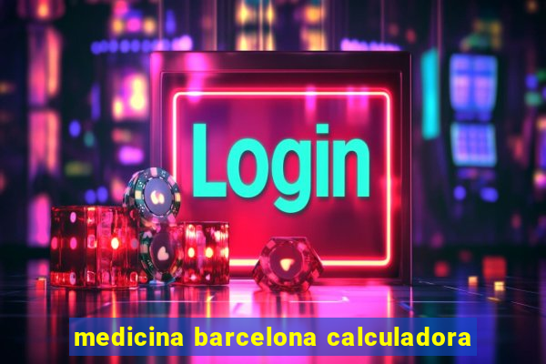 medicina barcelona calculadora