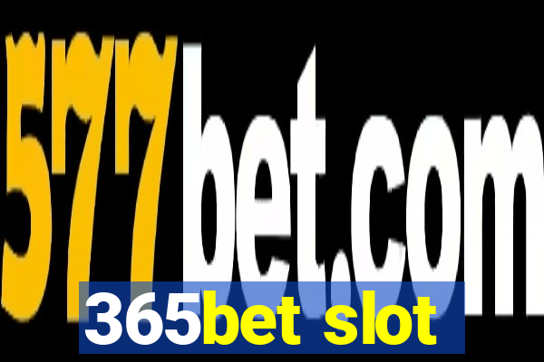 365bet slot