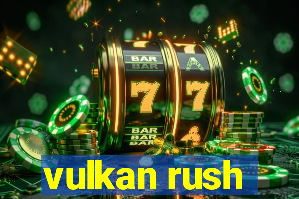 vulkan rush