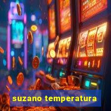 suzano temperatura