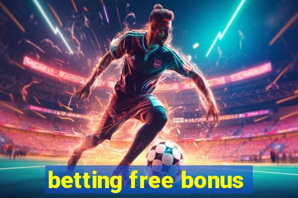 betting free bonus