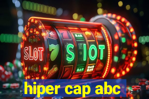 hiper cap abc