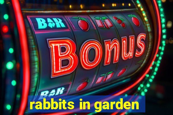 rabbits in garden