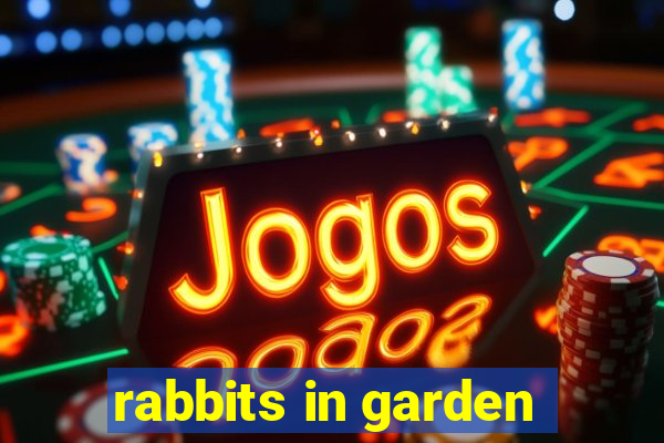 rabbits in garden